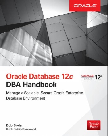 Oracle Database 12c DBA Handbook