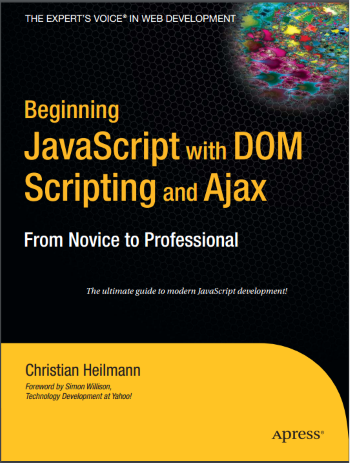 Beginning JavaScript With DOM Scripting And Ajax - From Novice To Professional