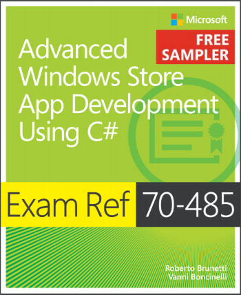 Advanced Windows Store App Development Using C# Exam Ref 70-485