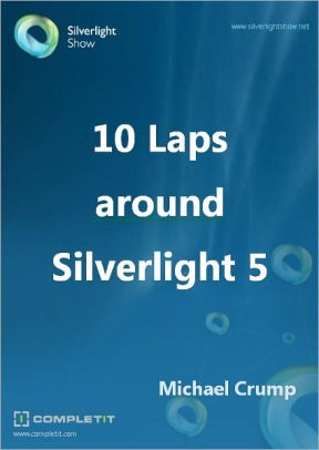 10 Laps Around Silverlight 5